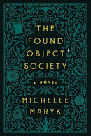 The Found Object Society : A Novel-9781368114745