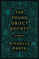 The Found Object Society : A Novel-9781368114752