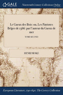 Le Gueux des Bois : ou, Les Patriotes Belges de 1566: par l'auteur du Gueux de mer; TOME SECOND-9781375292283