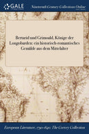 Bertarid und Grimoald, Konige der Longobarden : ein historisch-romantisches Gemalde aus dem Mittelalter-9781375331487