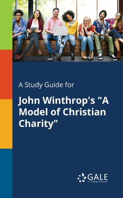 A Study Guide for John Winthrop's "A Model of Christian Charity"-9781375375023