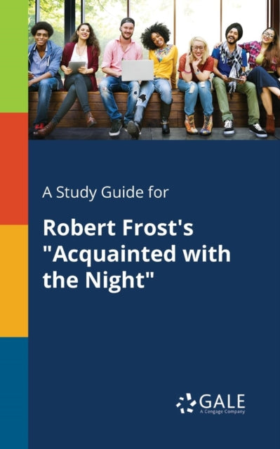A Study Guide for Robert Frost's "Acquainted With the Night"-9781375375597