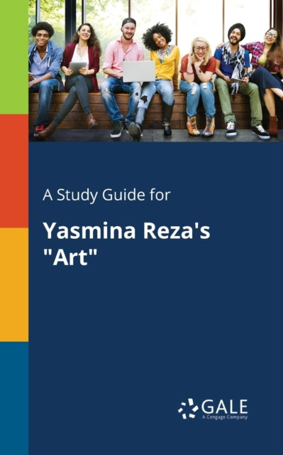 A Study Guide for Yasmina Reza's "Art"-9781375376488