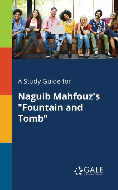 A Study Guide for Naguib Mahfouz's "Fountain and Tomb"-9781375380263