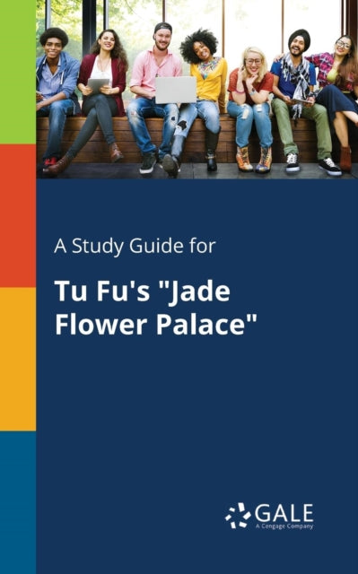 A Study Guide for Tu Fu's "Jade Flower Palace"-9781375382694