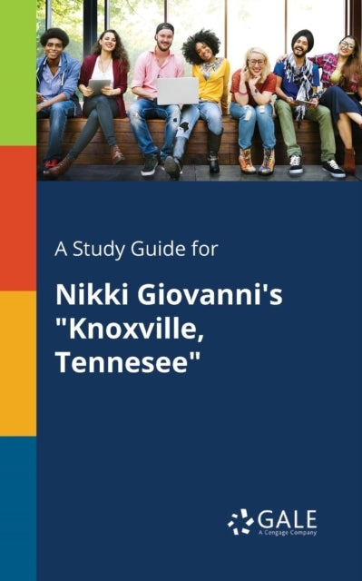 A Study Guide for Nikki Giovanni's "Knoxville, Tennesee"-9781375383066
