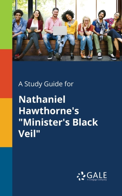 A Study Guide for Nathaniel Hawthorne's "Minister's Black Veil"-9781375384384