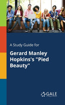 A Study Guide for Gerard Manley Hopkins's "Pied Beauty"-9781375386340