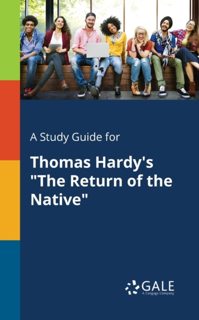A Study Guide for Thomas Hardy's "The Return of the Native"-9781375393263