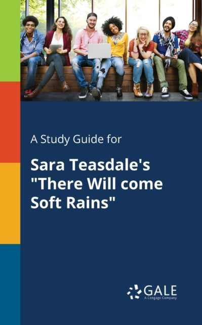 A Study Guide for Sara Teasdale's "There Will Come Soft Rains"-9781375394642