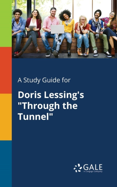 A Study Guide for Doris Lessing's "Through the Tunnel"-9781375394840
