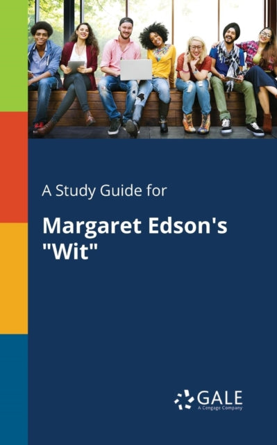 A Study Guide for Margaret Edson's "Wit"-9781375396516