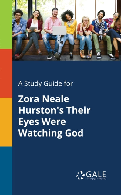 A Study Guide for Zora Neale Hurston's Their Eyes Were Watching God-9781375399029