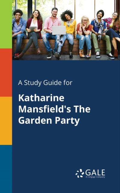 A Study Guide for Katharine Mansfield's the Garden Party-9781375399920