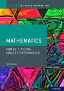 Oxford IB Diploma Programme: IB Course Preparation Mathematics Student Book-9781382004923