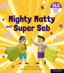 Essential Letters and Sounds: Essential Phonic Readers: Oxford Reading Level 6: Mighty Matty and Super Seb-9781382039260