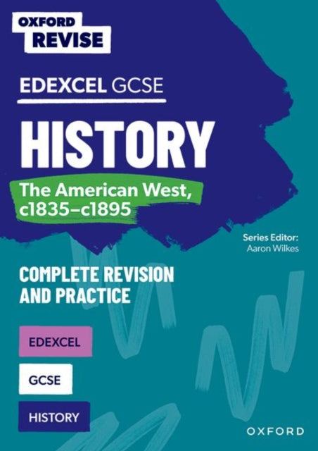 Oxford Revise: Edexcel GCSE History: The American West, c1835-c1895 Complete Revision and Practice-9781382040396