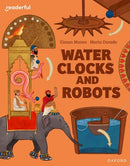 Readerful Independent Library: Oxford Reading Level 11: Water Clocks and Robots-9781382041416