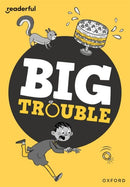 Readerful Rise: Oxford Reading Level 7: Big Trouble-9781382043526