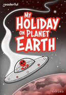 Readerful Rise: Oxford Reading Level 9: My Holiday on Planet Earth-9781382043649