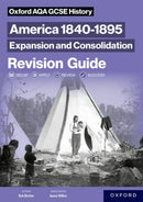 Oxford AQA GCSE History (9-1): America 1840-1895: Expansion and Consolidation Revision Guide-9781382044059