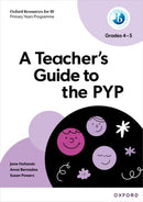 Oxford Resources for IB: A Teacher''s Guide to the PYP (Grades 4-5)