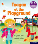 Essential Letters and Sounds: Essential Phonic Readers: Oxford Reading Level 5: Teagan at the Playground-9781382055604