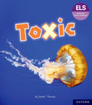 Essential Letters and Sounds: Essential Phonic Readers: Oxford Reading Level 7: Toxic-9781382055901
