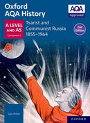 Oxford AQA History for A Level: Tsarist and Communist Russia 1855-1964 Student Book (Second Edition)