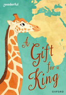 Readerful Rise: Oxford Reading Level 9: A Gift for a King-9781382064705