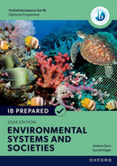 Oxford Resources for IB Diploma Programme: IB Prepared Environmental Systems and Societies 2024 Edition (Print & Digital Book)-9781382069076