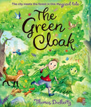 The Green Cloak: the forest meets the city in this magical tale about change and the natural world