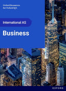 OxfordAQA International AS & A-level Business (9725): AS Student Book