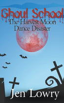Ghoul School : The Harvest Moon Dance Disaster-9781386293088