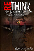 Rethink the Journey : Reigniting the Spiritual Fire-9781387050505
