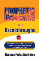 Prophetic Declarations for Breakthroughs 35 Powerful life changing Declarations for Daily Breakthroughs-9781387120079