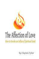 The Affection of Love : How to Invoke an Influx of Spiritual Good-9781387565122