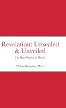 Revelation : Unsealed & Unveiled: You Have Purpose in Heaven-9781387588473
