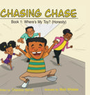 Chasing Chase : Book 1: Where's My Toy? (Honesty)-9781387597215