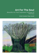 Art For The Soul : Beautiful Art That Captivates The Eyes Of The Soul-9781387632480
