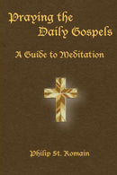 Praying the Daily Gospels : A Guide to Meditation-9781387658923