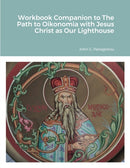Workbook Companion to The Path to Oikonomia with Jesus Christ as Our Lighthouse-9781387707652