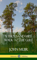 A Thousand-Mile Walk to the Gulf (Hardcover)-9781387828739