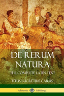De Rerum Natura : The Complete Latin Text-9781387906031