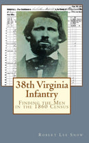 38th Virginia Infantry: Finding the Men in the 1860 Census-9781387934768