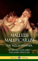 Malleus Maleficarum : The Witch Hammer (Hardcover)-9781387939664