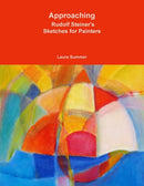 Approaching - Rudolf Steiner's Sketches for Painters-9781387999194