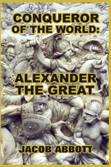 Conqueror of the World : Alexander the Great-9781389634970
