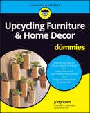 Upcycling Furniture & Home Decor For Dummies-9781394150021