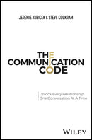 The Communication Code : Unlock Every Relationship, One Conversation at a Time-9781394150533